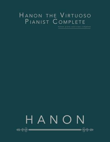Hanon the Virtuoso Pianist Complete: Hanon Piano Exercises Complete
