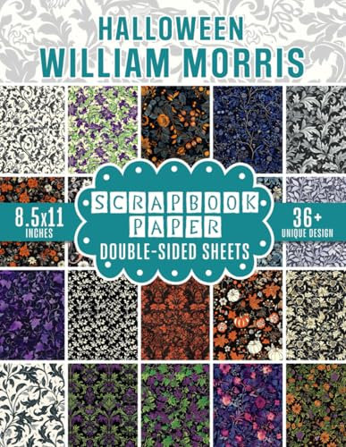 Halloween William Morris Scrapbook Paper: Elegant Patterned Decorative Craft Paper For Halloween Crafting, Scrapbooking, and DIY Projects
