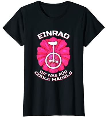 Einrad ist was für coole Mädels - Einrad Fahren T-Shirt