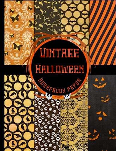 Vintage Halloween Scrapbook Paper: Vintage Halloween Scrapbook Paper: 21 Double Sided Sheets Scrapbooking, Junk Journals, Mixed Media Art, and More. (Scrapbook Paper Pack)
