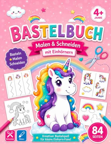 Malen & Schneiden mit Einhörnern – Bastelbuch ab 4 Jahren: it zauberhaften Einhorn-Motiven zum Ausmalen und Ausschneiden, Fördert Kreativität, ... | ausschneidebuch für Kinder ab 4 jahre