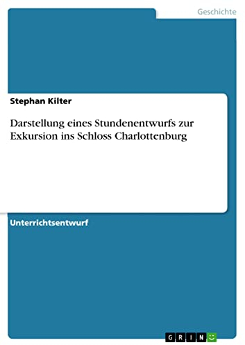 Darstellung eines Stundenentwurfs zur Exkursion ins Schloss Charlottenburg