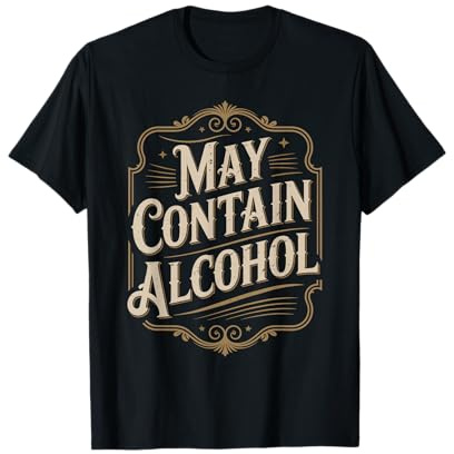 May Contain Alcohol Proverbe Drôle Alcool Mallorca Party T-Shirt