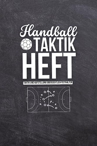 Handball Taktikheft: Strategiebuch für Handballer - A5 Trainingstagebuch zum Eintragen von Spielnotizen