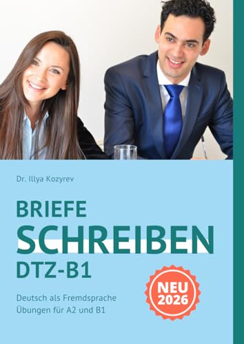 Briefe schreiben DTZ-B1: Deutsch als Fremdsprache - Übungen für A2 und B1
