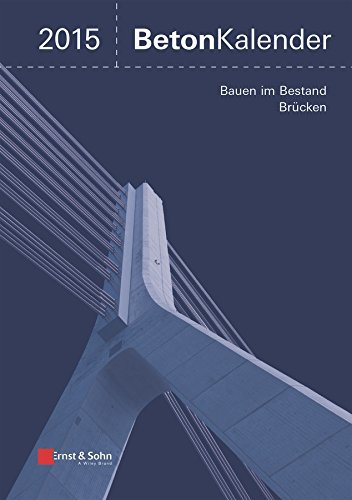 Beton-Kalender 2015 Schwerpunkte: Bauen im Bestand Brücken (Beton-Kalender (VCH) *)