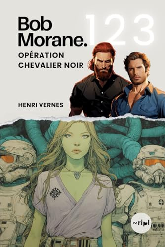 Bob Morane - Opération Chevalier Noir: Tome 123 - Un thriller de science-fiction et de premier contact polaire