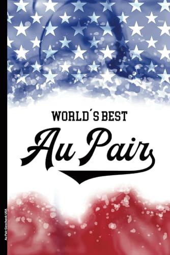 Au Pair Geschenk USA: Notizbuch A5 liniert für World's Best Au Pair coole Idee für Auslandsjahr Amerika praktisches Notiz Buch Aupair für Girls für Erinnerungen zum Au-Pair Jahr das Reise Tagebuch