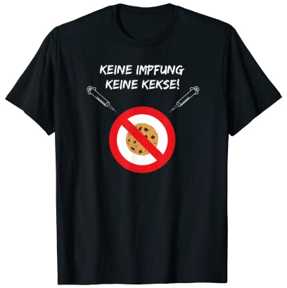 No vaccination, no biscuits. Two syringes and a good deed T-Shirt