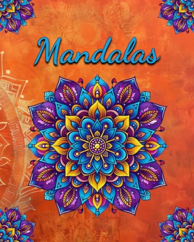 Mandalas: Ideal für die Reduzierung von Stress und zur Förderung von Entspannung und Achtsamkeit.