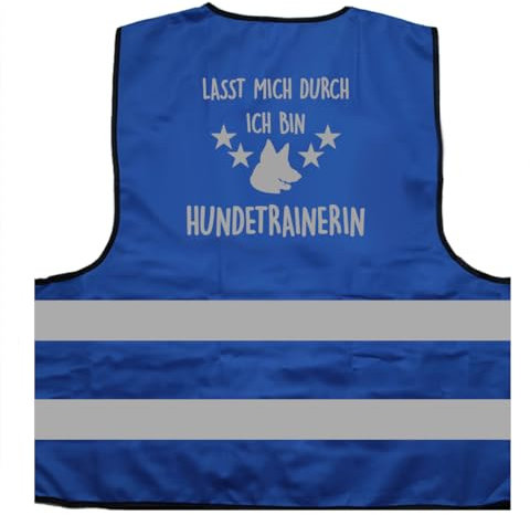 Lasst Mich durch ich Bin Hundetrainerin Warnweste BZW. Signalweste mit reflektierendem Aufdruck - Größe XXL / 3XL, Blau