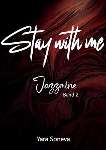 Stay with me: Jazzmine: Eine verbotene Ménage-à-trois Liebesgeschichte der besonderen Art