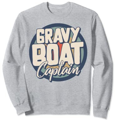 Thanksgiving Gravy Boat Captain Father Dad Autumn Fall Dinne Sweatshirt