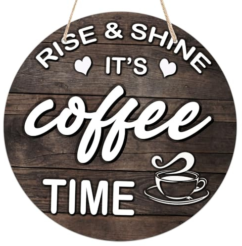 Rise & Shine It's Coffee Time - Letrero redondo de madera para colgar en casa, oficina, decoración de pared, colgador de puerta, regalo, 8 x 8 pulgadas