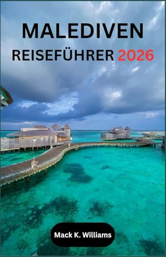 MALEDIVEN REISEFÜHRER 2026: Ihre Schritt-für-Schritt-Anleitung für die Planung von Strandurlauben, reibungslosen Transfers und unvergesslichen maritimen Abenteuern