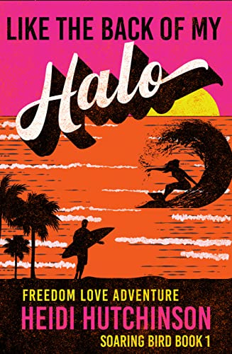 Like the Back Of My Halo (Soaring Bird Book 2)