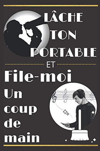 LÂCHE TON PORTABLE: ET FILE-MOI UN COUP DE MAIN