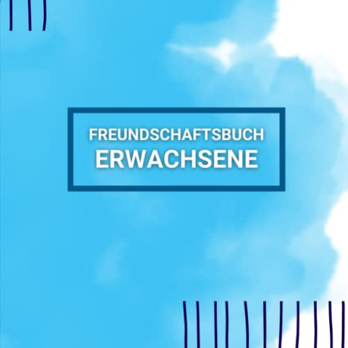Freundschaftsbuch Erwachsene: Erinnerungsalbum zum Ausfüllen für Freunde und Kollegen mit persönlichen Fragen Rund um die Freundschaft