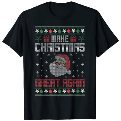 Make Christmas Great Again Ugly Christmas T-Shirt