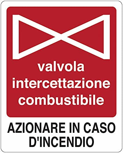 Valvola intercettazione combustibile. Azionare in caso d'incendio - CARTELLO SEGNALETICO in Adesivo Resistente, Pannello in Forex o Pannello In Alluminio (PANNELLO IN ALLUMINIO 10X15 CM)