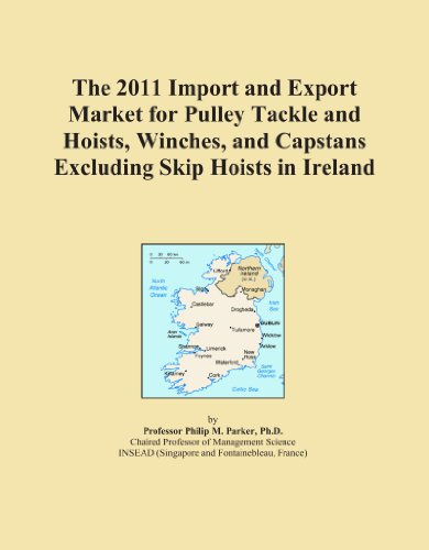The 2011 Import and Export Market for Pulley Tackle and Hoists, Winches, and Capstans Excluding Skip Hoists in Ireland