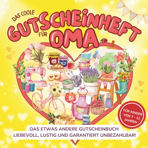 Das coole Gutscheinheft für Oma - Das etwas andere Gutscheinbuch: Das perfekte Geschenk zum Geburtstag, zu Weihnachten oder einfach nur so - Für Kinder von 7-11 Jahren