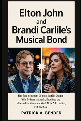 Elton John and Brandi Carlile’s Musical Bond: How Two Icons from Different Worlds Created ‘Who Believes in Angels’, Redefined the Collaborative Album, and Went All In With Passion, Grit, and Soul