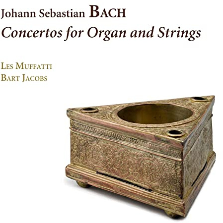 Bach: Konzerte für Orgel und Streicher