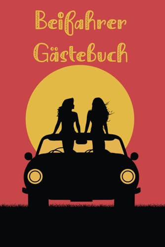 Beifahrer Gästebuch: Auto-Gästebuch zum Ausfüllen und Bewerten für Beifahrer | Lustiges Geschenk für Fahranfänger, zum 18. Geburtstag, Führerschein oder neuen Auto
