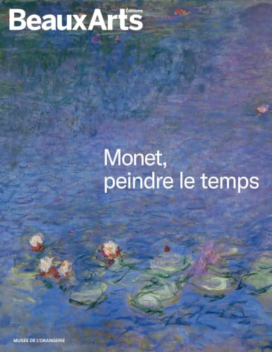 Monet, peindre le temps: Musée de l'Orangerie