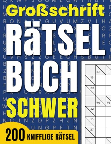 Großschrift Rätselbuch Schwer - 200 knifflige Rätsel: Rätselmix in großer Schrift - Wortsuchrätsel, Sudoku, Logikspiele, Matherätsel und mehr