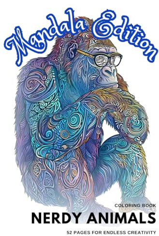 Nerdy Animals - Coloring Book: Mandala Edition: 52 Pages for endless creativity