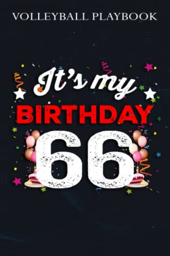 Volleyball Playbook :66 Years Old Birthday Shirt Men and Women It's My Birthday: Gifts for Friends:The Ultimate Volleyball Coaching Notebook For ... Plan And Practice Planning,Birthday Gifts