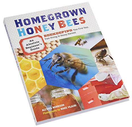 Nasco Homegrown Honey Bees: an Absolute Beginner's Guide to Beekeeping Your First Year from Hiving to Honey Harvest - C34129