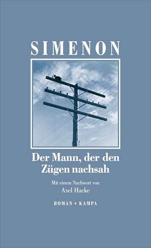 Der Mann, der den Zügen nachsah (Georges Simenon / Die großen Romane)