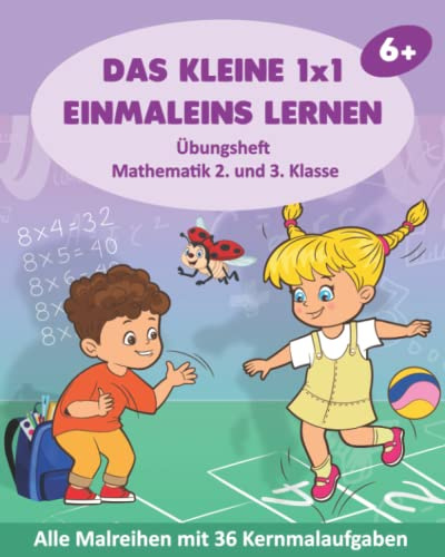 Das kleine 1x1 - Einmaleins lernen mit 36 Kernmalaufgaben: Übungsheft Mathematik 2. und 3. Klasse