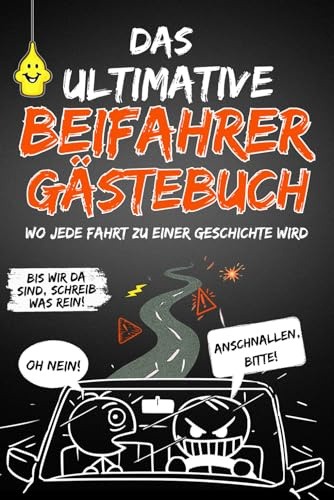 Beifahrer Gästebuch: Ultimatives Mitfahrerbuch zum Ausfüllen. Ein lustiges Buch, in dem die Passagiere die Fähigkeiten des Fahrers bewerten können. Es ... Geschenk für neue Fahrer und Freunde sein