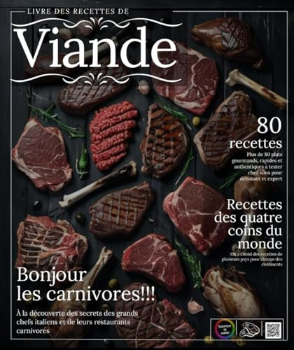 Livre des recettes de viande : Plus de 80 plats gourmands, rapides et authentiques de viande des quatre coins du monde, du canard laqué chinois au ... en passant par la viande fumée texane.