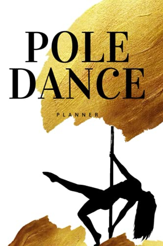 Pole Dance Planner: Notebook for Fitness & Gym Women - Gift for Women - Training & Exercise Planner - Accessories for Sport Women