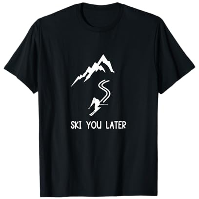 Ski You Later Lustiger Skispruch Ski Design Berge Skifahrer T-Shirt