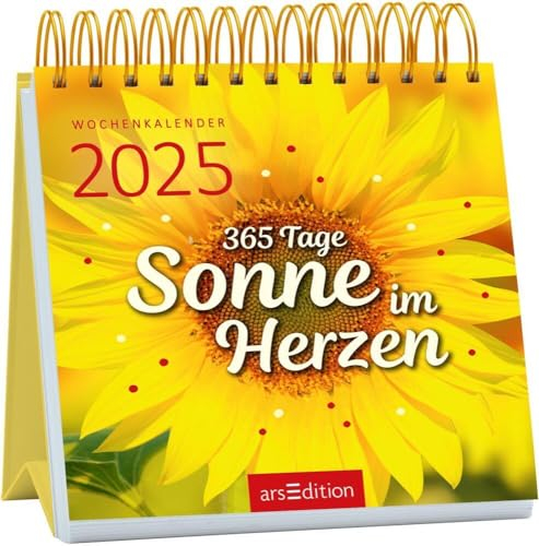 365 Tage Sonne im Herzen - Mini-Wochenkalender 2025 - arsEdition-Verlag - Tischkalender zum Aufstellen für mehr gute Laune - 11,5 cm x 12,5 cm