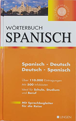 Wörterbuch Spanisch. Spanisch -Deutsch/Deutsch - Spanisch. Über 110.000 Eintragungen mit 500 Infokästen