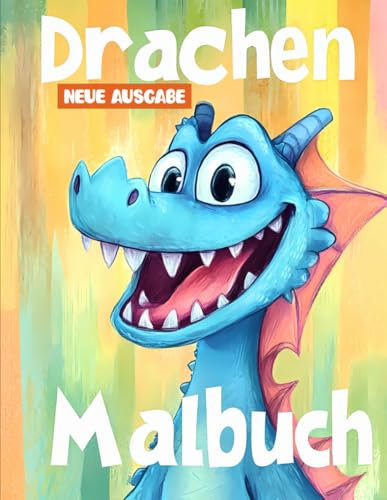 Drachen-Malbuch für Kinder: Perfekt für kleine Künstler | Über 50 niedliche und spaßige Baby-Drachen-Malvorlagen.