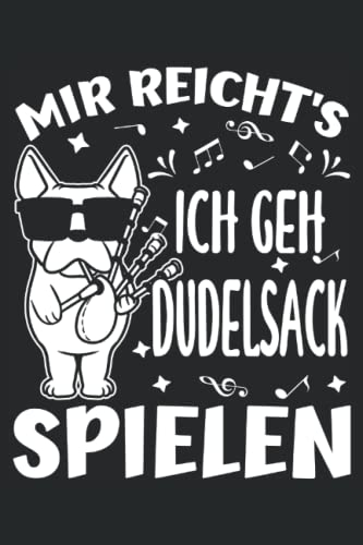 Mir Reicht's Ich Geh Dudelsack Spielen: Notizbuch LINIERT | Eine lustige Kladde mit Hund mit Sackpfeife Motiv | Eine witzige Stratze für Dudelsackspieler und Dudelsackspielerin