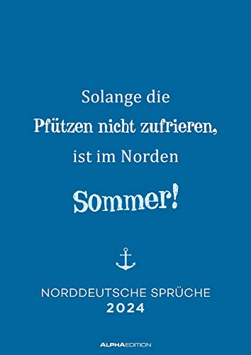 Norddeutsche Sprüche 2024 - Sprüchekalender 29,7x42 cm - die besten Sprüche aus dem Norden Deutschlands - mit Feiertagen - Wandkalender
