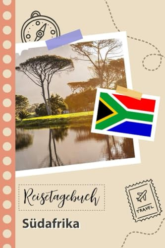 Reisetagebuch zum Ausfüllen - Südafrika: Ein lustiger Reisetagebuch zum selberschreiben für Ihre Reise nach Südafrika für Paare, Männer und Frauen mit Anregungen und Checklisten.