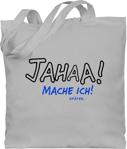 Baumwolltasche - Sprüche Statement mit Spruch - Jahaa! Mache ich später - Unisize - Hellgrau - beutel+mit+sprüchen+lustig sprueche jahaa beutel jutetasche sprüchen sarkasmus stoffbeutel lustiger