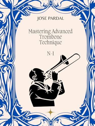 Mastering Advanced Trombone Technique N-1: SAN FRANCISCO