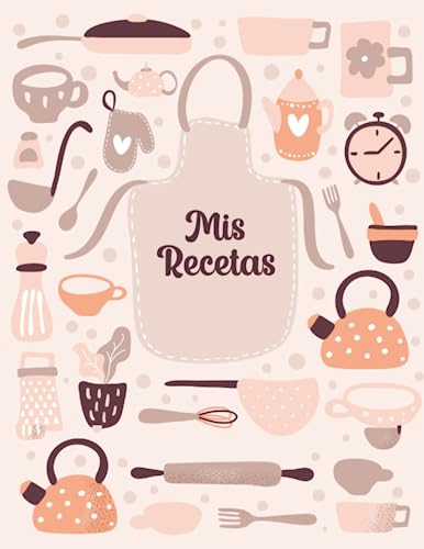 Mis recetas: Libro de cocina para apuntar tus 100 platos preferidos | Formato A4