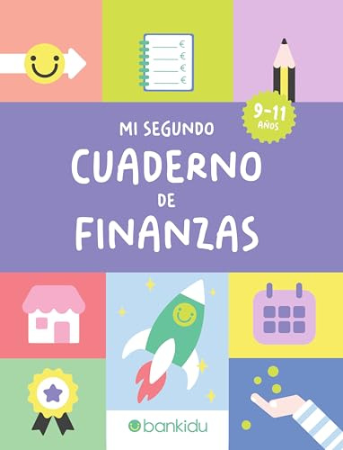 MI SEGUNDO CUADERNO DE FINANZAS (DE 9 A 11 AÑOS): Educación Financiera para Niños: Más de 100 actividades para niños de 9 a 11 años. Aprende a ... mucho más.: 2 (Cuadernos de finanzas Bankidu)